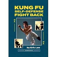 Kung Fu Self-Defense Fight Back: Revised Edition