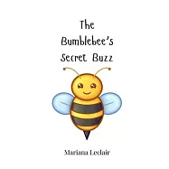 The Bumblebee&rsquo;s Secret Buzz