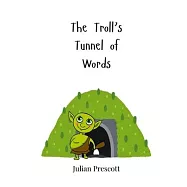 The Troll’s Tunnel of Words