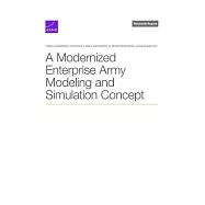 A Modernized Enterprise Army Modeling and Simulation Concept