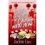 A Fake Girlfriend for Chinese New Year