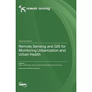 Remote Sensing and GIS for Monitoring Urbanization and Urban Health