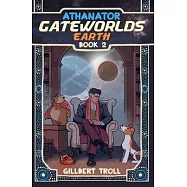 Gateworlds Earth - Athanator - Book 2