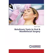 Botulinum Toxin In Oral & Maxillofacial Surgery
