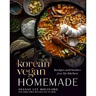The Korean Vegan: Homemade: Recipes and Stories from My Kitchen