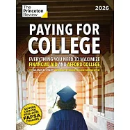 Paying for College, 2026: Everything You Need to Maximize Financial Aid and Afford College