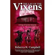 The Lay of the Vixens: A Song of Ancient Amazons