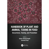 Handbook of Plant and Animal Toxins in Food: Occurrence, Toxicity, and Prevention