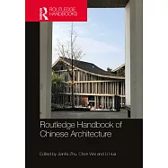Routledge Handbook of Chinese Architecture: Social Production of Buildings and Spaces in History
