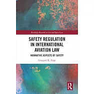 Safety Regulation in International Aviation Law: Normative Aspects of Safety