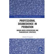 Professional Disobedience in Probation: Manual-Based Interventions and Transgressive Strategies