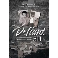 The Defiant 511 of the Alberni Indian Residential School