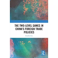 The Two-Level Games in China&rsquo;s Foreign Trade Policies