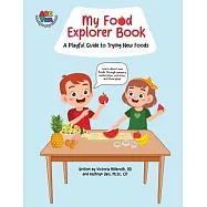 My Food Explorer Book: A Playful Guide to Try New Foods
