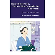 Nurse Florence(R), Tell Me What’s Inside the Abdomen.
