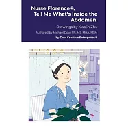 Nurse Florence(R), Tell Me What’s Inside the Abdomen.