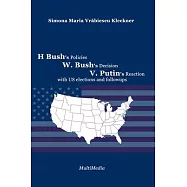 H. Bush’s Policies, W. Bush’s Decision, V. Putin’s Reaction, with US 2020 elections and followups