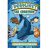 The Deadliest: Sea Creature