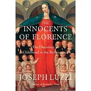 The Innocents of Florence: The Renaissance Discovery of Childhood