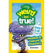 Weird But True! Know-It-All: Weather & Natural Disasters