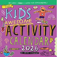 Kid’s Awesome Activity Wall Calendar 2026: Includes 300+ Super Fun Stickers!