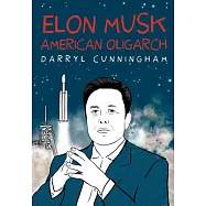 Elon Musk: American Oligarch
