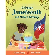 Celebrate Juneteenth and Malik’s Birthday