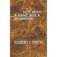 not with a bang but a whimper!: The west was dying And why Donald trump was elected