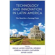Technology and Innovation in Latin America: The Need for a Turning Point