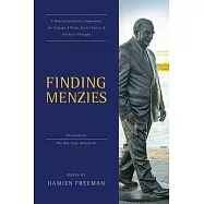 Finding Menzies: A new generation&rsquo;s inspiration for foreign affairs, social policy and political thought
