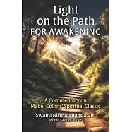 Light on the Path For Awakening: A Commentary on Mabel Collins’ Spiritual Classic