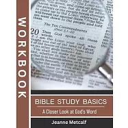 Bible Study Basics: A Closer Look at God&rsquo;s Word
