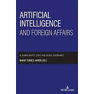 Artificial intelligence and foreign affairs; AI, human rights, ethics and global governance