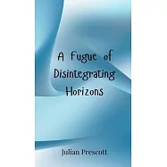 A Fugue of Disintegrating Horizons