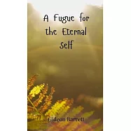 A Fugue for the Eternal Self