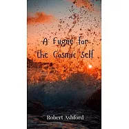 A Fugue for the Cosmic Self
