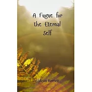 A Fugue for the Eternal Self