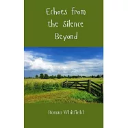 Echoes from the Silence Beyond