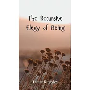 The Recursive Elegy of Being