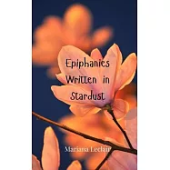 Epiphanies Written in Stardust