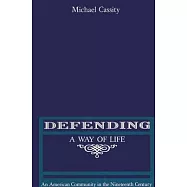 Defending a Way of Life: An American Community in the Nineteenth Century
