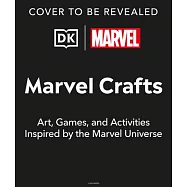 Marvel Crafts: Art, Games, and Activities Inspired by Marvel Comics