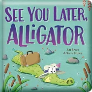 See You Later, Alligator: Padded Board Book: Picture Storybook