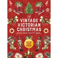A Vintage Victorian Christmas Sticker, Color & Activity Book: Over 200 Unique Stickers