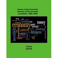 Issues in Key Economic Policies of Government (Canadian) 1988-1998