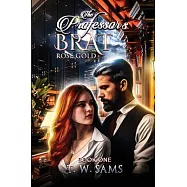 The Professor’s Brat: Rose Gold