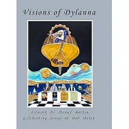 Visions of Dylanna: Artwork by Daniel Botkin Celebrating Songs of Bob Dylan