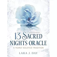 13 Sacred Nights Oracle: A Yearly Solstice Tradition (a 52-Card Deck & Guidebook)