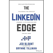 The Linkedin Edge: New Sales Strategies for Unleashing the Power of Linkedin + AI to Cold Call Less and Sell More