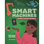 Smart Machines: How AI Is Changing Our World